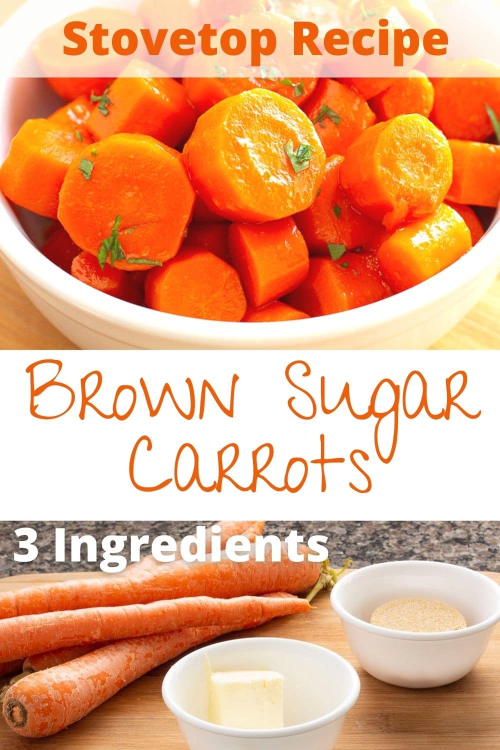 Brown Sugar carrots in the top photo and carrots, brown sugar, and butter on the bottom